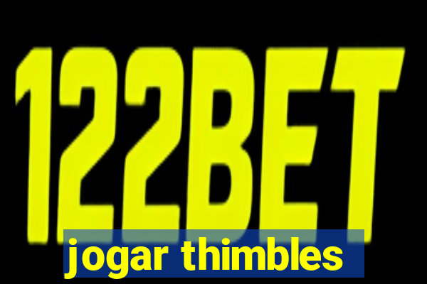 jogar thimbles